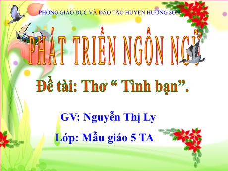 Bài giảng Mẫu giáo 5 tuổi A - PTNN - Đề tài: Thơ Tình bạn