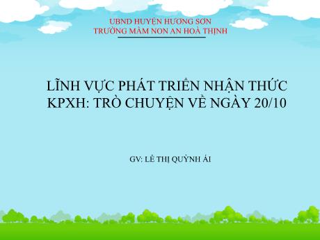Bài giảng Mẫu giáo 5 tuổi A - PTNT - KPXH: Trò chuyện về ngày 20/10