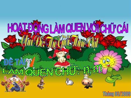 Bài giảng Mẫu giáo 5 tuổi B - Chủ đề: Thế giới thực vật - Đề tài: Làm quen chữ n, m