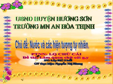Bài giảng Mẫu giáo 5 tuổi B - PTNN, Chủ đề: Nước và các hiện tượng tự nhiên - Đề tài: Làm quen chữ cái g, y