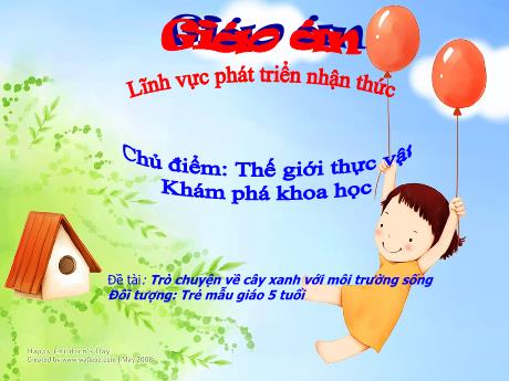 Bài giảng Mẫu giáo 5 tuổi B - PTNT, KPKH, Chủ đề: Thế giới thực vật - Đề tài: Trò chuyện về cây xanh với môi trường sống