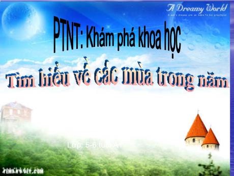 Bài giảng Mẫu giáo 5 tuổi B - PTNT, KPKH, Chủ đề: Tìm hiểu về các mùa trong năm