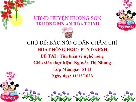 Bài giảng Mẫu giáo 5 tuổi B - PTNT, KPXH, Chủ đề: Bác nông dân chăm chỉ - Tìm hiểu về nghề nông