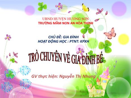 Bài giảng Mẫu giáo 5 tuổi B - PTNT, KPXH, Chủ đề: Gia đình - Trò chuyện về gia đình bé