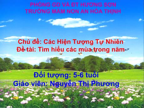 Bài giảng Mẫu giáo 5 tuổi C - Chủ đề: Các hiện tượng tự nhiên - Đề tài: Tìm hiểu các mùa trong năm