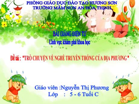 Bài giảng Mẫu giáo 5 tuổi C - KPKH, Đề tài: Trò chuyện về nghề truyền thống của địa phương