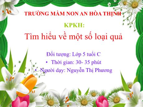 Bài giảng Mẫu giáo 5 tuổi C - KPKH: Tìm hiểu về một số loại quả