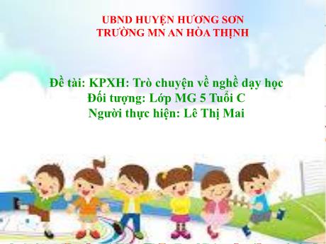 Bài giảng Mẫu giáo 5 tuổi C - KPXH: Trò chuyện về nghề dạy học