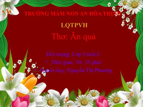 Bài giảng Mẫu giáo 5 tuổi C - LQTPVH: Thơ Ăn quả