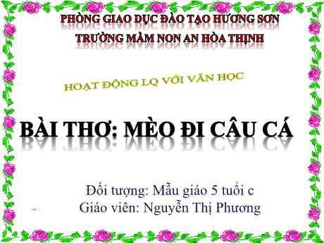 Bài giảng Mẫu giáo 5 tuổi C - LQVH: Thơ Mèo đi câu cá