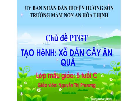 Bài giảng Mẫu giáo 5 tuổi C - PTGT, Tạo hình: Xé dán cây ăn quả