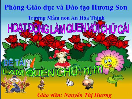 Bài giảng Mẫu giáo 5 tuổi C - PTNN, Đề tài: Làm quen chữ cái n, m