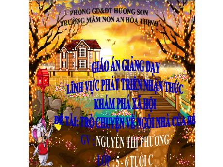 Bài giảng Mẫu giáo 5 tuổi C - PTNT, KPXH, Đề tài: Trò chuyện về ngôi nhà của bé