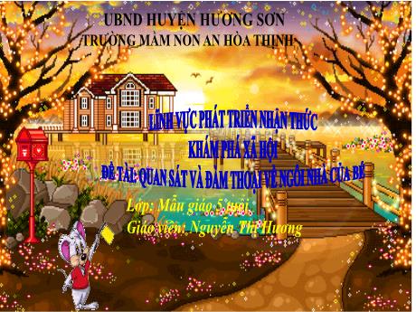 Bài giảng Mẫu giáo 5 tuổi C - PTNT, KPXH: Quan sát và đàm thoại về ngôi nhà của bé