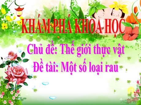 Bài giảng Lớp Chồi - Chủ đề: Thế giới thực vật - Đề tài: Một số loại rau