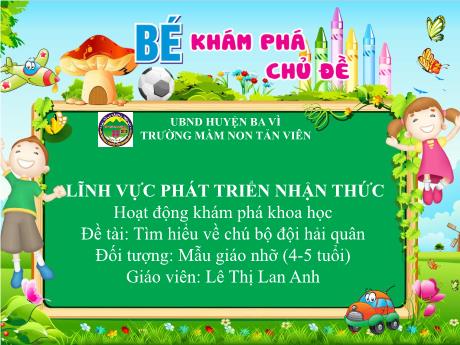 Bài giảng  Lớp Chồi - Đề tài: Tìm hiểu về chú bộ đội hải quân - Lê Thị Lan Anh