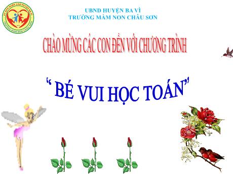Bài giảng Lớp Lá - Bé vui học toán - Trường mầm non Châu Sơn