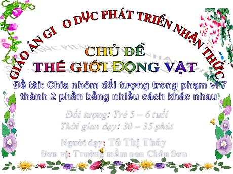 Bài giảng Lớp Lá - Chia nhóm đối tượng trong phạm vi 7 thành 2 phần bằng nhiều cách khác nhau - Tô Thị Thủy