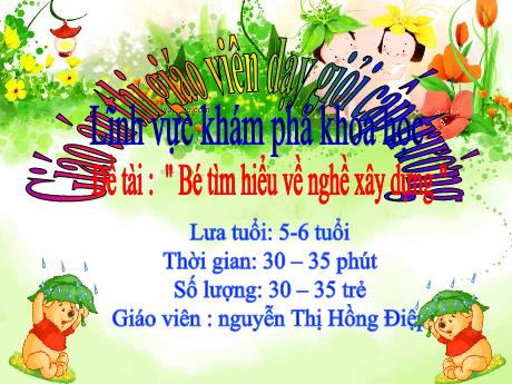 Bài giảng Lớp Lá - Khám phá khoa học - Đề tài: Bé tìm hiểu về nghề xây dựng - Nguyễn Thị Hồng Điệp