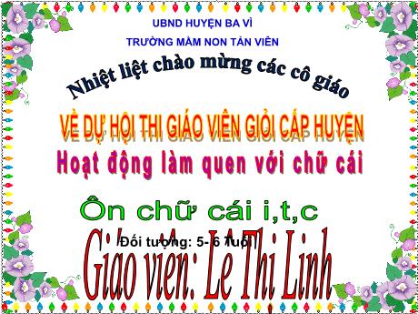 Bài giảng Lớp Lá - Ôn chữ cái i,t,c - Lê Thị Linh