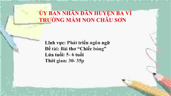 Bài giảng Lớp Lá - Phát triển ngôn ngữ - Đề tài: Bài thơ “Chiếc bóng” - Trường Mầm non Châu Sơn