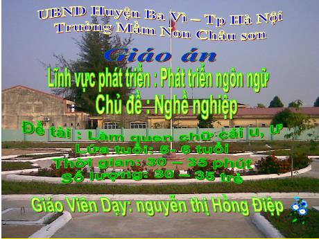 Bài giảng Lớp Lá - Phát triển ngôn ngữ - Đề tài: Làm quen chữ cái u, ư - Nguyễn Thị Hồng Điệp
