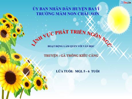Bài giảng Lớp Lá - Phát triển ngôn ngữ - Làm quen với văn học - Truyện: Gà trống kiêu căng - Trường mầm non Châu Sơn