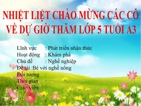 Bài giảng Lớp Lá - Phát triển nhận thức - Chủ đề: Nghề nghiệp - Bé với nghề nông
