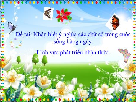 Bài giảng Lớp Lá - Phát triển nhận thức - Đề tài: Nhận biết ý nghĩa các chữ số trong cuộc sống hàng ngày