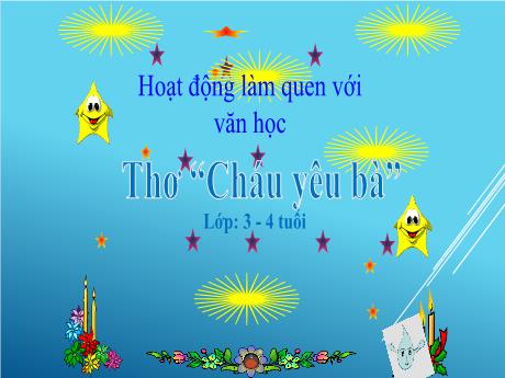 Bài giảng Lớp Mầm - Hoạt động làm quen với văn học - Thơ “Cháu yêu bà”