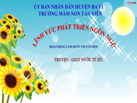 Bài giảng Lớp Nhà trẻ - Phát triển ngôn ngữ - Truyện: Giọt nước tí xíu - Trường Mầm non Tản Viên