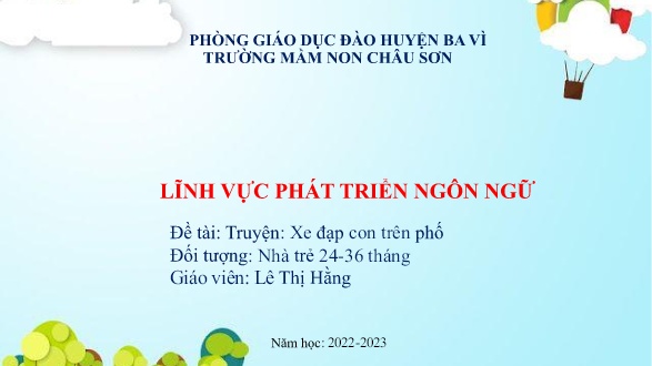 Bài giảng Lớp Nhà trẻ - Phát triển ngôn ngữ - Truyện: Xe đạp con trên phố - Lê Thị Hằng