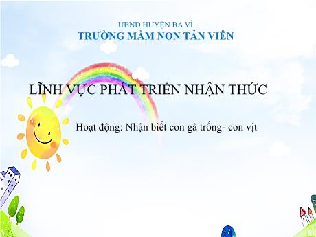 Bài giảng Lớp Nhà trẻ - Phát triển nhận thức - Hoạt động: Nhận biết con gà trống - Con vịt
