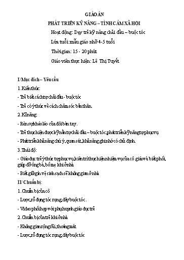 Giáo án Lớp Chồi - Phát triển kỹ năng - Tình cảm xã hội - Hoạt động: Dạy trẻ kỹ năng chải đầu - Buộc tóc - Lê Thị Tuyết