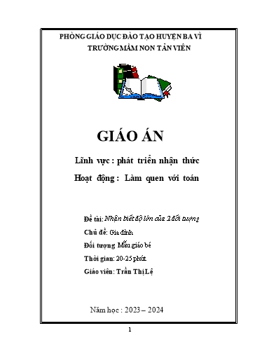 Giáo án Lớp Chồi - Phát triển nhận thức - Nhận biết độ lớn của 2 đối tượng - Trần Thị Lệ