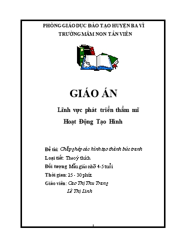 Giáo án Lớp Chồi - Phát triển thẩm mỹ - Đề tài: Chắp ghép các hình tạo thành bức tranh - Cao Thị Thu Trang - Lê Thị Linh