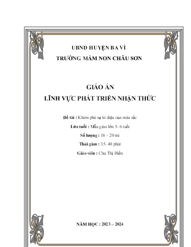 Giáo án Lớp Lá - Lĩnh vực phát triển nhận thức - Khám phá sự kì diệu của màu sắc - Năm học 2023-2024 - Chu Thị Hiền