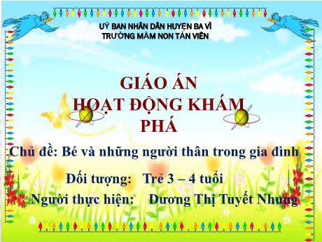 Giáo án Lớp Mầm - Bé và những người thân trong gia đình - Dương Thị Tuyết Nhung