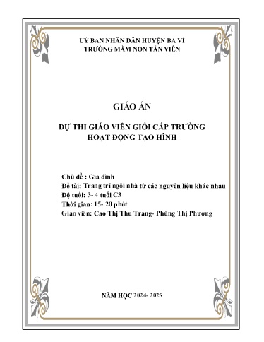Giáo án Lớp Mầm - Chủ đề: Gia đình - Trang trí ngôi nhà từ các nguyên liệu khác nhau - Cao Thị Thu Trang - Phùng Thị Phương
