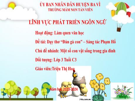 Giáo án Lớp Mầm - Làm quen văn học - Đề tài: Dạy thơ “Đàn gà con” - Năm học 2023-2024 - Triệu Thị Hoa