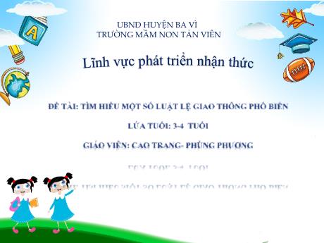 Giáo án Lớp Mầm - Phát triển nhận thức - Tìm hiểu một số luật lệ giao thông phổ biến - Cao Phùng - Trùng Phương