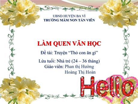 Giáo án Lớp Nhà trẻ - Làm quen văn học - TTruyện “Thỏ con ăn gì” - Phan Thị Hường - Hoàng Thị Hoàn