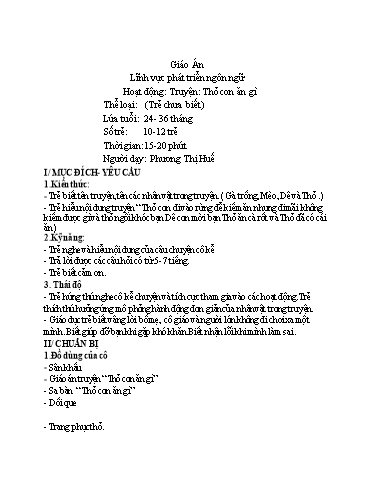 Giáo án Lớp Nhà trẻ - Phát triển ngôn ngữ - Hoạt động: Truyện: Thỏ con ăn gì - Phương Thị Huế
