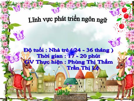 Giáo án Lớp Nhà trẻ - Phát triển ngôn ngữ - Kể chuyện Thỏ con không vâng lời - Phùng Thị Thắm - Trần Thị Lệ