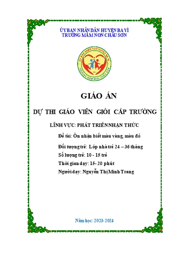 Giáo án Lớp Nhà trẻ - Phát triển nhận thức - Đề tài: Ôn nhận biết màu vàng, màu đỏ - Năm học 2023-2024 - Nguyễn Thị Minh Trang