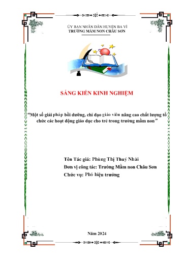 SKKN Một số giải pháp bồi dưỡng, chỉ đạo giáo viên nâng cao chất lượng tổ chức các hoạt động giáo dục cho trẻ trong trường mầm non - Phùng Thị Thúy Nhài